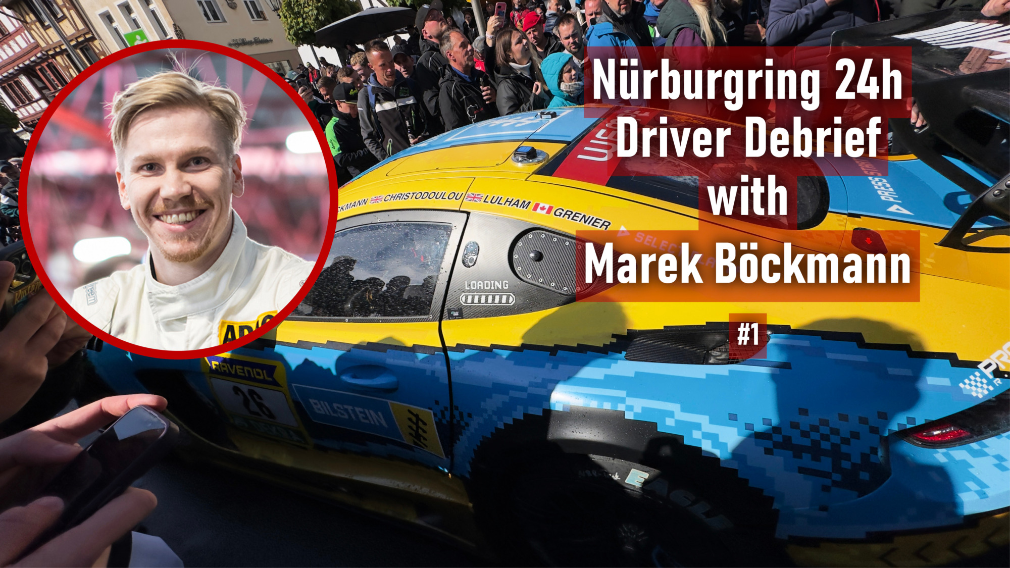 Marek Böckmann Nürburgring 24h Driver Debrief #1: “Driving or watching — we all share the same passion”