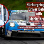 Moritz Kranz Nürburgring 24h Driver Debrief #4: “It was hard to understand the situation around the track”