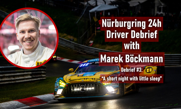 Marek Böckmann Nürburgring 24h Driver Debrief #3: “A short night with little sleep”
