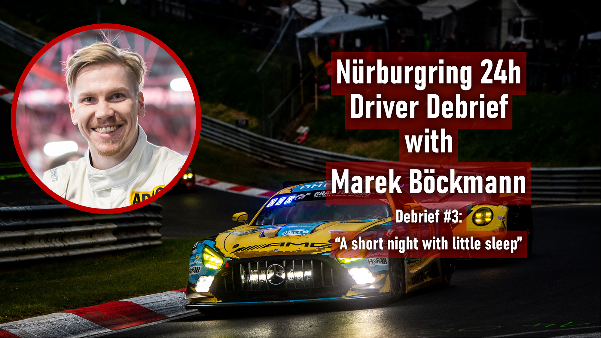 Marek Böckmann Nürburgring 24h Driver Debrief #3: “A short night with little sleep”